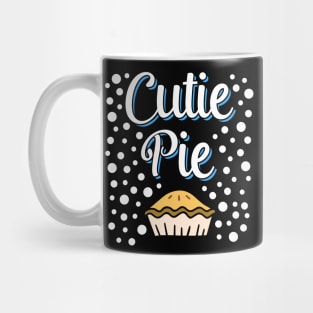 Cutie Pie ( Pie Day ) Mug